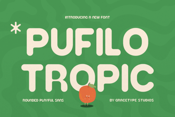 Pufilo Tropic: A Premium Font That Adds Friendly Flair to Your Brand